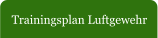 Trainingsplan Luftgewehr