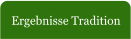 Ergebnisse Tradition