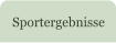 Sportergebnisse