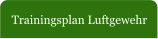 Trainingsplan Luftgewehr